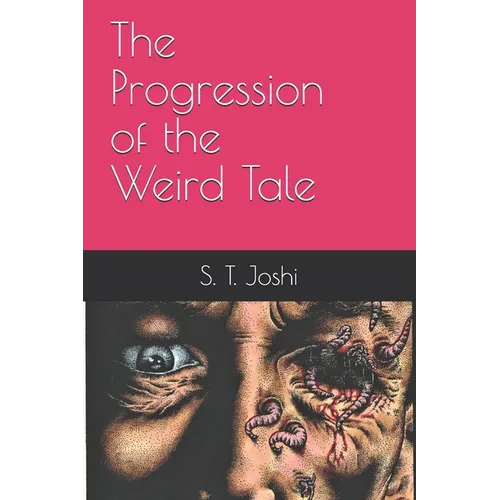 The Progression of the Weird Tale - Paperback