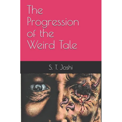 The Progression of the Weird Tale - Paperback