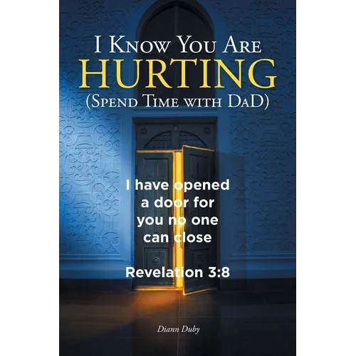 I Know You Are Hurting (Spend Time with DaD) - Paperback