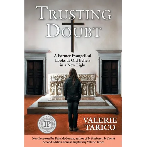 Trusting Doubt: A Former Evangelical Looks at Old Beliefs in a New Light (2nd Ed.) - Paperback