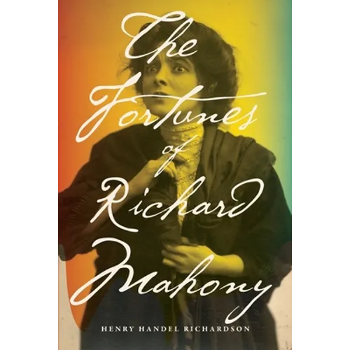 The Fortunes of Richard Mahony - Paperback