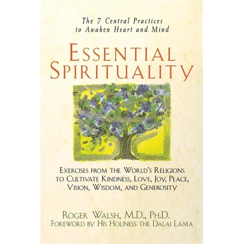 Essential Spirituality: The 7 Central Practices to Awaken Heart and Mind - Hardcover