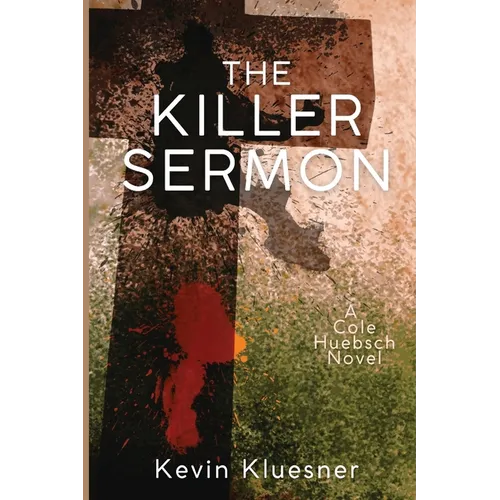 The Killer Sermon: A Cole Huebsch Novel - Paperback
