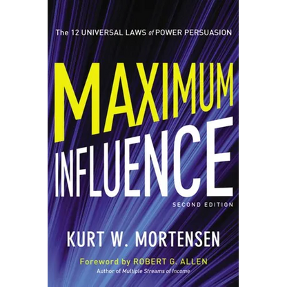 The Maximum Influence: The 12 Universal Laws of Power Persuasion - Paperback
