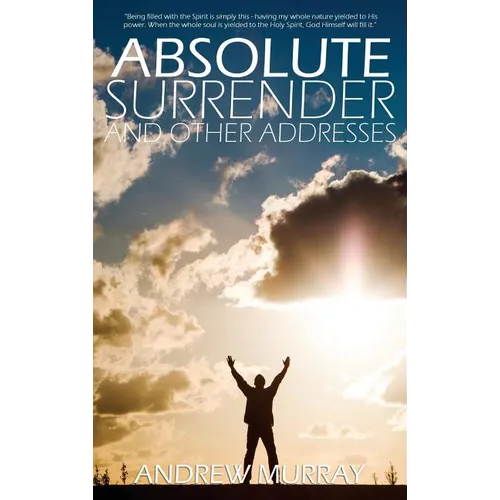 Absolute Surrender by Andrew Murray - Hardcover