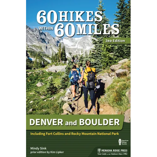 60 Hikes Within 60 Miles: Denver and Boulder: Including Fort Collins and Rocky Mountain National Park - Paperback