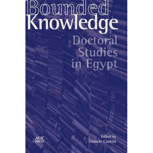 Bounded Knowledge: Doctoral Studies in Egypt - Hardcover