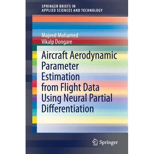 Aircraft Aerodynamic Parameter Estimation from Flight Data Using Neural Partial Differentiation - Paperback