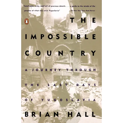 The Impossible Country: A Journey Through the Last Days of Yugoslavia - Paperback