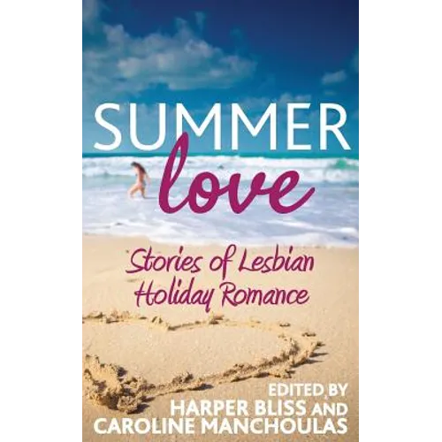 Summer Love: Stories of Lesbian Holiday Romance - Paperback