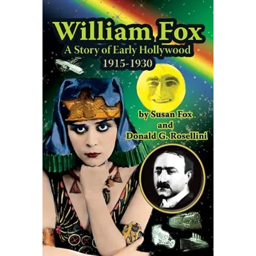 William Fox: A Story of Early Hollywood 1915-1930 - Paperback