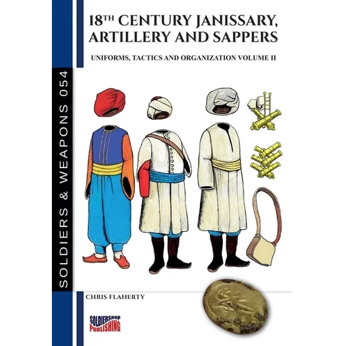 18th Century Janissary, artillery and sappers - Vol. II - Paperback