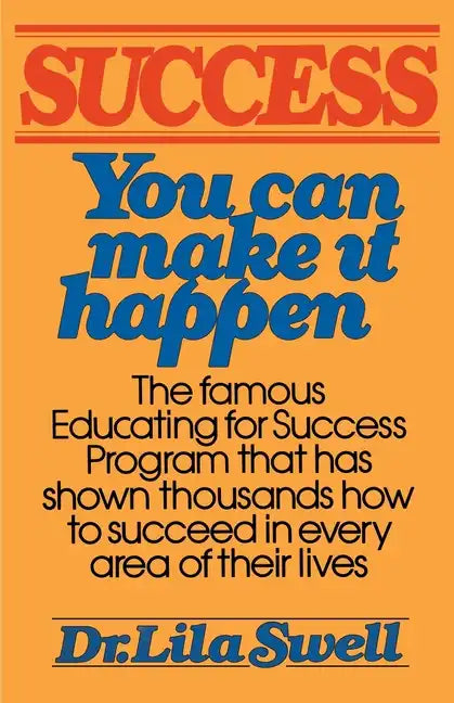 Success: You Can Make It Happen - Paperback