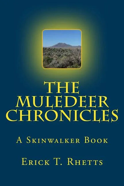 The Muledeer Chronicles: A Skinwalker Book - Paperback