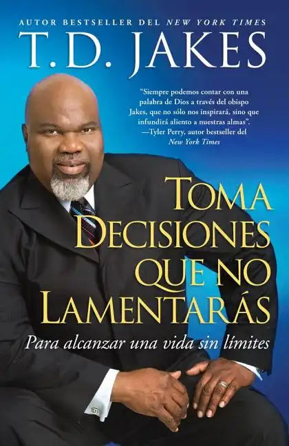 Toma Decisiones Que No Lamentarás (Making Great Decisions): Para Alcanzar Una Vida Sin Límites - Paperback
