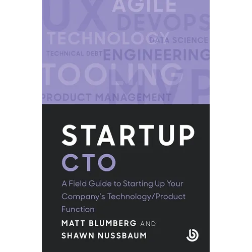 Startup CTO: A Field Guide to Scaling Up Your Company's Technology/Product Function - Paperback