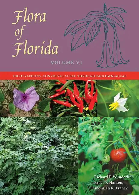 Flora of Florida, Volume VI: Dicotyledons, Convolvulaceae Through Paulowniaceae - Hardcover