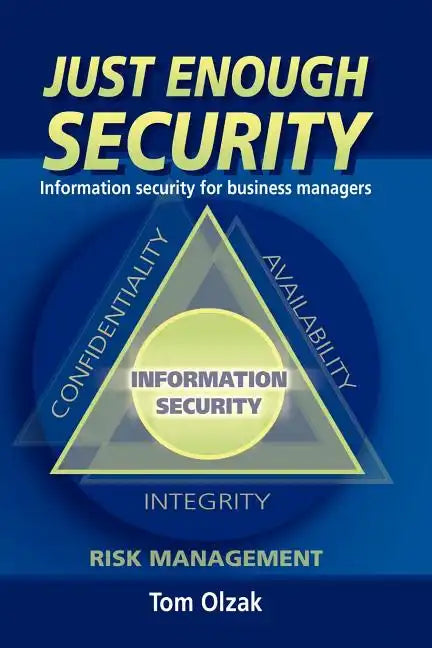 Just Enough Security: Information Security for Business Managers - Paperback
