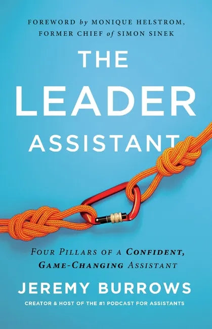 The Leader Assistant: Four Pillars of a Confident, Game-Changing Assistant - Paperback