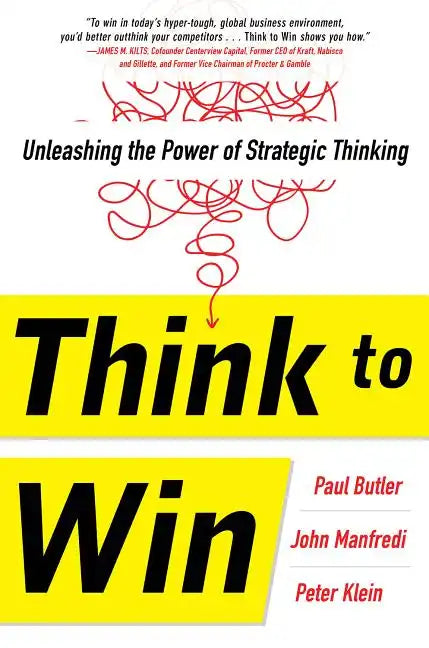 Think to Win: Unleashing the Power of Strategic Thinking - Hardcover