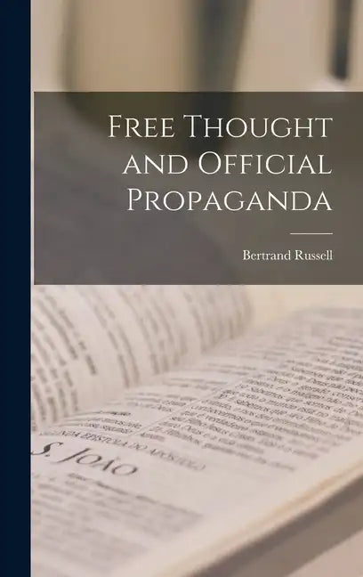 Free Thought and Official Propaganda - Hardcover