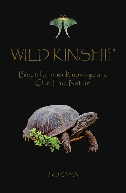 Wild Kinship: Biophilia, Inner Knowings and Our True Nature - Paperback