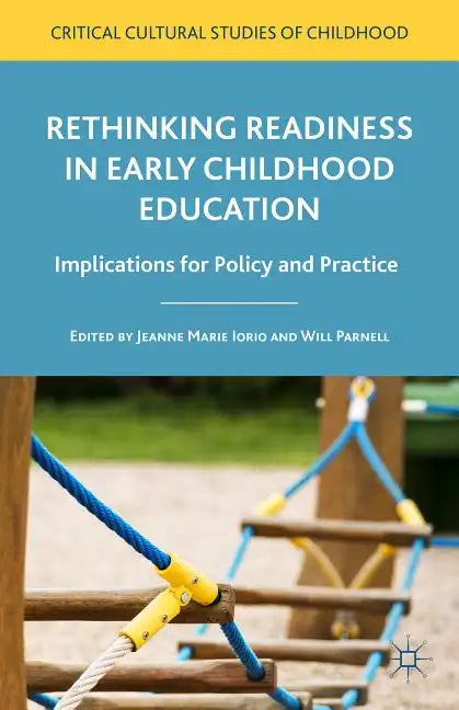 Rethinking Readiness in Early Childhood Education: Implications for Policy and Practice - Hardcover