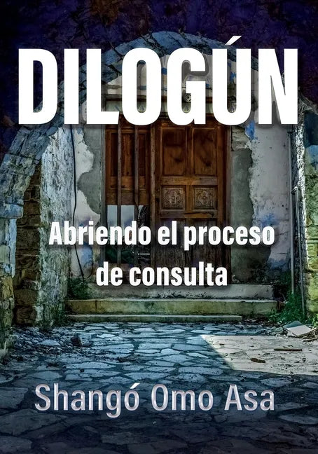 Dilogún: Abriendo el proceso de consulta - Paperback