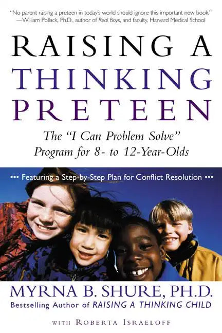 Raising a Thinking Preteen: The "I Can Problem Solve" Program for 8-To 12-Year-Olds - Paperback
