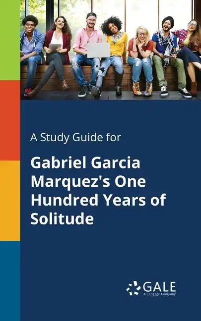 A Study Guide for Gabriel Garcia Marquez's One Hundred Years of Solitude - Paperback