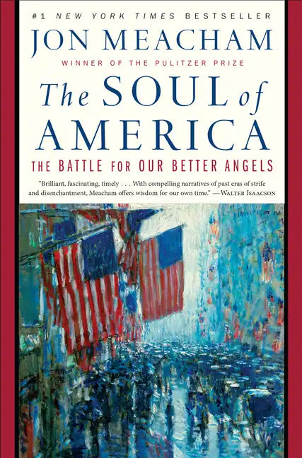 The Soul of America: The Battle for Our Better Angels - Paperback
