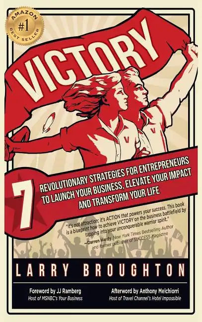 Victory: 7 Revolutionary Strategies for Entrepreneurs to Launch Your Business, Elevate Your Impact, and Transform Your Life - Hardcover