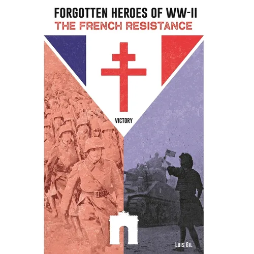 Forgotten Heroes of WW II, The French Resistance - Paperback