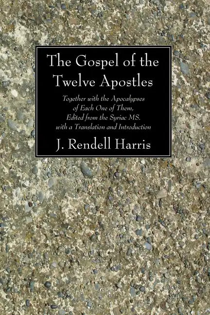 The Gospel of the Twelve Apostles - Paperback