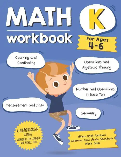 Kindergarten Math Workbook (Ages 4-6): A Kindergarten Grade Math Workbook For Learning Aligns With National Common Core Math Skills - Paperback