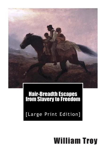Hair-Breadth Escapes from Slavery to Freedom: [Large Print Edition] - Paperback