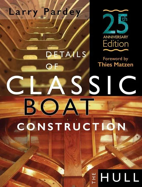 Details of Classic Boat Construction: 25th Anniversary Edition - Hardcover