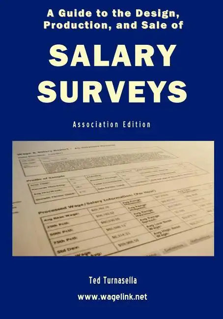 A Guide to the Design, Production, and Sale of Salary Surveys - Paperback