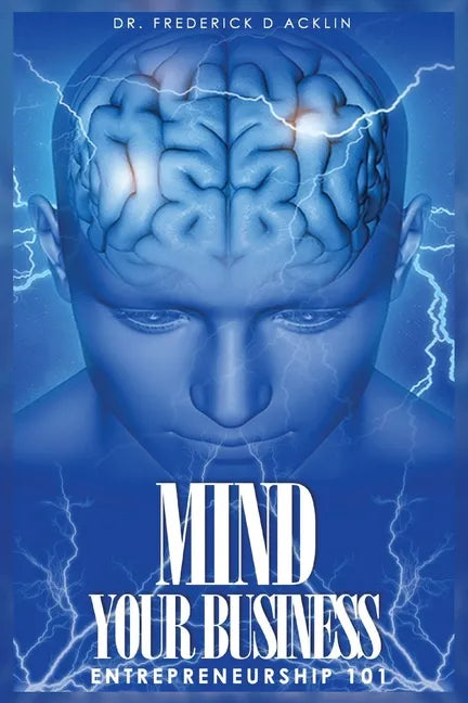 Mind Your Business: Entrepreneurship 101 - Paperback