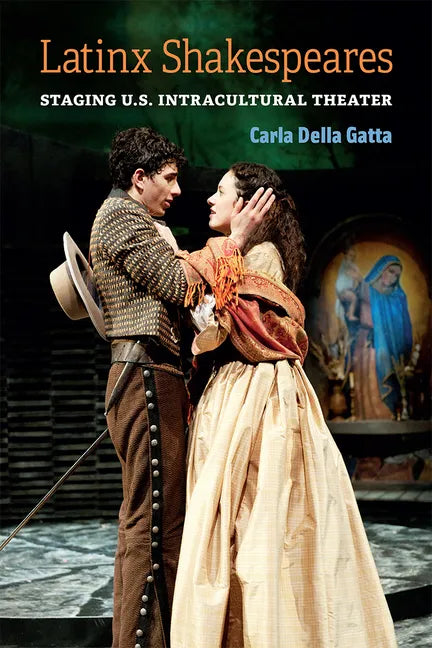 Latinx Shakespeares: Staging U.S. Intracultural Theater - Paperback