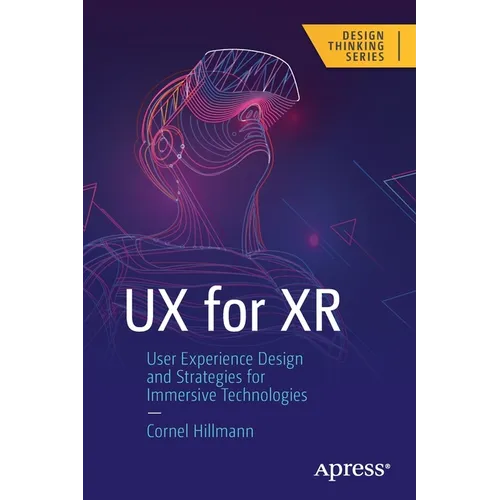 UX for Xr: User Experience Design and Strategies for Immersive Technologies - Paperback