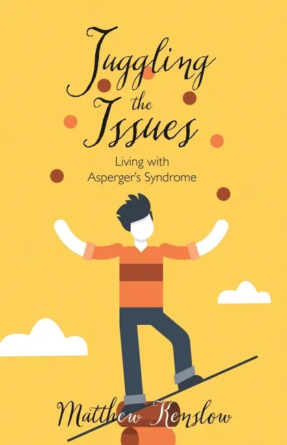 Juggling the Issues: Living With Asperger's Syndrome - Paperback