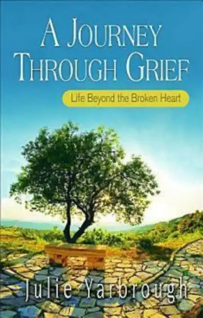 A Journey Through Grief: Life Beyond the Broken Heart - Paperback