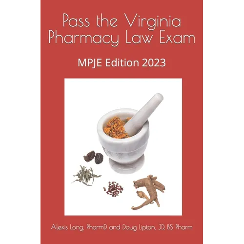 Pass the Virginia Pharmacy Law Exam: MPJE Edition 2023 - Paperback