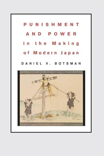 Punishment and Power in the Making of Modern Japan - Paperback