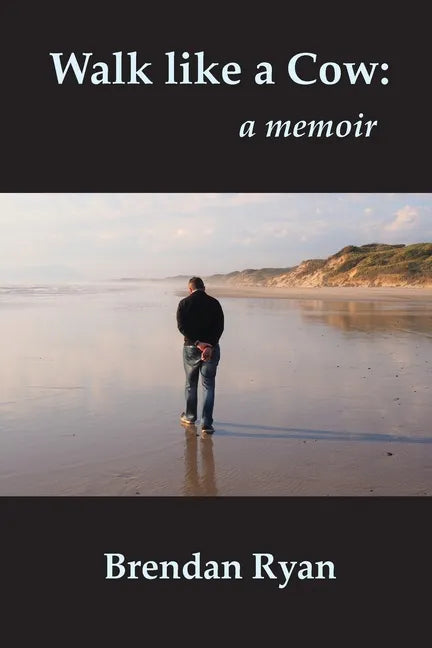 Walk like a Cow: a memoir - Paperback