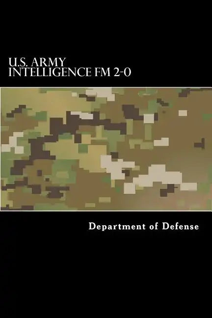 U.S. Army Intelligence FM 2-0 - Paperback