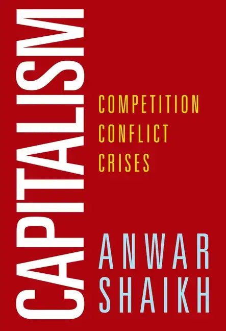 Capitalism: Competition, Conflict, Crises - Paperback