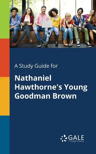 A Study Guide for Nathaniel Hawthorne's Young Goodman Brown - Paperback