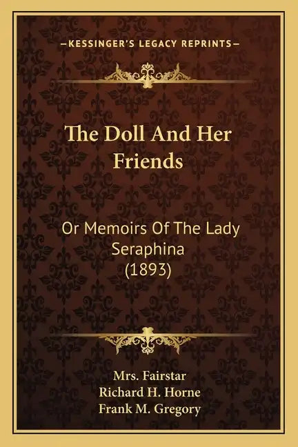 The Doll and Her Friends: Or Memoirs of the Lady Seraphina (1893) - Paperback